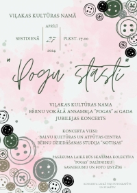 AFIŠA_Bērnu vokālā ansambļa ''Pogas'' 21 gada jubilejas pasākums ''Pogu stāsti''