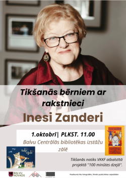 Pasākuma afiša: Tikšanās bērniem ar rakstnieci Inesi Zanderi 1. oktobrī plkst. 11.00 Balvu Centrālās bibliotēkas izstāžu zālē. Afišā redzams rakstnieces portrets un grāmatu vāki.