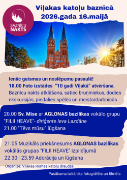 Attēlā redzams reklāmas plakāts pasākumam “Baznīcu nakts” Viļakas katoļu baznīca, kas notiks 2026. gada 16. maijā. Centrā redzama baznīca ar diviem augstiem torņiem saulrietā. Plakātā norādīta pasākuma programma — foto izstāde, ekskursijas, spēles, Svētā Mise, muzikāls priekšnesums un adorācija. Dominē zilas, baltas un bēšas krāsas.