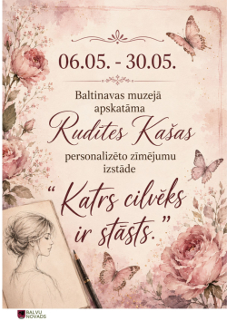 Uz gaiši rozā fona redzami dažādi ziedi un taureņi. Kreisajā stūrī redzama skiču klade ar uzskicētu meiteni tajā. Teksts aicina uz Rudītes Kašas personalizēto zīmējumu izstādi Baltinavas muzejā.