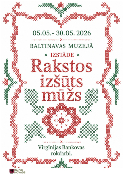 Plakāts tradicionālā krustdūriena stilā reklāmē izstādi “Rakstos izšūts mūžs”, kas notiks no 05.05. līdz 30.05.2026. Baltinavas muzejs. Plakātu rotā sarkani un zaļi latviski raksti, un tajā norādīts, ka izstādē būs apskatāmi Virginijas Bankovas rokdarbi.