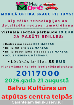 Attēlā redzama reklāmas afiša gaiši zaļā fonā par mobilās optikas pakalpojumu Balvos. Augšpusē ir uzņēmuma logotips un teksts, ka mobilā optika brauc pie klientiem. Centrā izcelta informācija par digitālu redzes pārbaudi un briļļu pasūtīšanu, norādot cenas un bezmaksas piedāvājumus, piemēram, redzes pārbaudi, futlāri un piegādi, ja tiek pasūtītas brilles. Apakšdaļā lieliem, krāsainiem burtiem redzams tālruņa numurs 20117000.