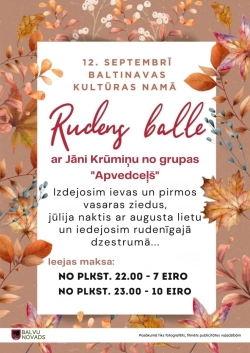 Attēlā redzams rudens balles plakāts. Rudens lapas un ziedi oranžīgi brūnos toņos veido plakāta fonu. Uz balta fona centrā redzams teksts, kas aicina uz Baltinas Kultūras centru, balli ar Jāni Krūmiņu no grupas "Apvedceļš".