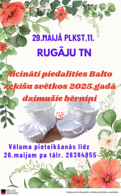 Attēlā redzams informatīvs plakāts par Balto zeķīšu svētkiem 2025. gadā dzimušajiem bērniņiem Rugāju tautas namā (TN). Plakāts ir dekorēts ar ziedu un lapu motīviem, redzami balti bērnu zābaciņi/zeķītes, kā arī norādīts pasākuma datums — 29. maijā plkst. 11.00 un pieteikšanās informācija.