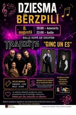 Attēlā redzams košs pasākuma plakāts ar tumšu, violeti izgaismotu fonu un mūzikas notīm. Augšpusē liels virsraksts "Dziesma Bērzpilī". Norādīts, ka 8. augustā plkst. 19.00 notiks koncerts, bet 22.00 – balle. Plakātā redzamas grupas "Tranzīts" un "Ginc un Es" dalībnieku fotogrāfijas