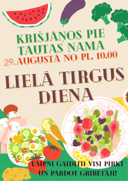 Attēlā redzami dažādi augļi un dārzeņi – arbūzs, baklažāns, brokoļi, burkāni, tomāti, redīsi, salāti, sēnes un citrons. Ikdienas tirgus noskaņu papildina arī siera gabals un dažādi svaigi pārtikas produkti.Plakātā aicināts apmeklēt “Lielo tirgus dienu” Krišjāņos pie tautas nama, kas notiks 29. augustā plkst. 10.00. Attēlā redzami dažādi dārzeņi, augļi, sēnes un citi lauku labumi, kā arī aicinājums visiem, kas vēlas pirkt vai pārdot.