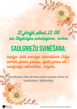 Attēlā redzams saulgriežu svinēšanas pasākuma plakāts ar ziedu rotājumiem maigās pasteļkrāsās. Tajā norādīts, ka 21. jūnijā pie Lazdulejas pakalpojumu centra notiks kopīga vainagu darināšana, saulgriežu aktivitātes un muzicēšana.