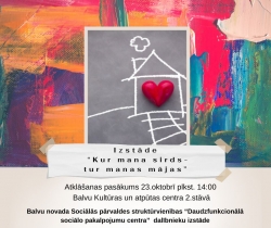 AFIŠA_Izstāde&nbsp;"Kur mana sirds - tur manas mājas"