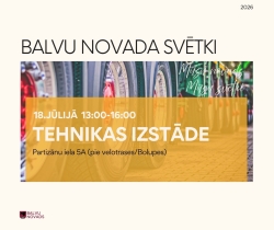 Attēlā redzams Balvu novada svētku 2026 pasākuma plakāts, kas aicina apmeklēt tehnikas izstādi. Tajā norādīts, ka izstāde notiks 18. jūlijā no plkst. 13.00 līdz 16.00 adresē Partizānu ielā 5A (pie velotrases/Bolupes). Fona attēlā redzama rindā novietota tehnika ar lieliem riteņiem, bet augšējā labajā stūrī izvietots svētku sauklis "Mūsu novads. Mūsu svētki".
