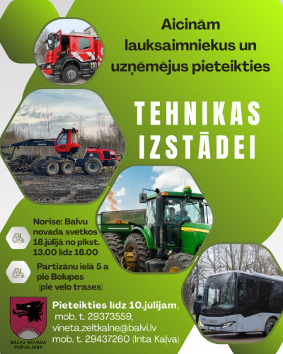 Aicinājums lauksaimniekiem un uzņēmējiem pieteikties Tehnikas izstādei Balvu novada svētku ietvaros. 