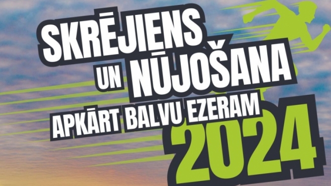Tuvojas "Skrējiens un nūjošana apkārt Balvu ezeram 2024"