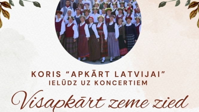 Kora "Apkārt Latvijai" koncerts "Visapkārt zeme zied"