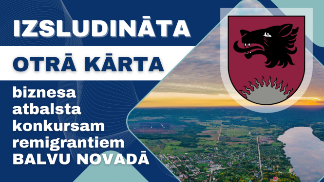 Izsludināta otrā kārta biznesa atbalsta konkursam remigrantiem Balvu novadā