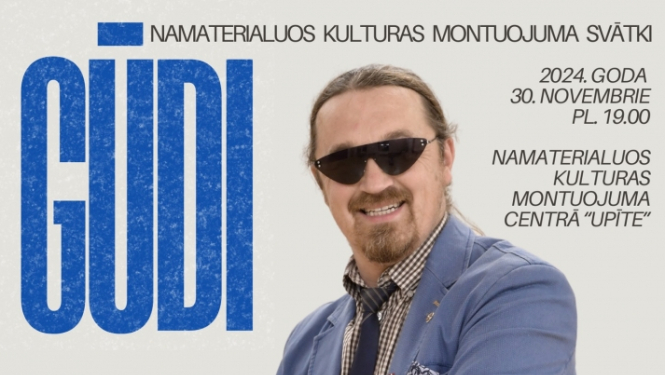 Afiša - 30. novembrī plkst. 19.00 Nemateriālā kultūras mantojuma centrā ''Upīte'' kultūrtelpas darītāju un atbalstītāju godināšanas svētkiem "Gūdi"