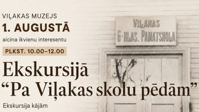 Pasākuma afiša bēšos un brūnos toņos. Labajā pusē redzama sena melnbalta fotogrāfija, kurā pie skolas ieejas stāv un sēž skolēni un pieaugušie. Virs durvīm ir uzraksts “Viļakas 6-klasu pamatskola”. Kreisajā pusē izvietota informācija par Viļakas muzeja rīkotu ekskursiju “Pa Viļakas skolu pēdām”, kas notiks 1. augustā no plkst. 10.00 līdz 12.00. Afišā norādīts maršruts, gidu vārdi un pasākuma sākuma vieta.