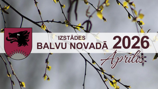 Attēlā ir gaiši pelēks fons, uz kura redzami plaukstoši bērzu zari ar smalkām, gaiši zaļām lapām un teksts: “Izstādes Balvu novadā, aprīlī 2026”.