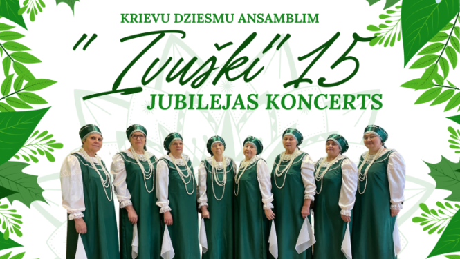 AFIŠA_Krievu dziesmu ansambļa ''Ivuški'' 15 gadu jubilejas koncerts