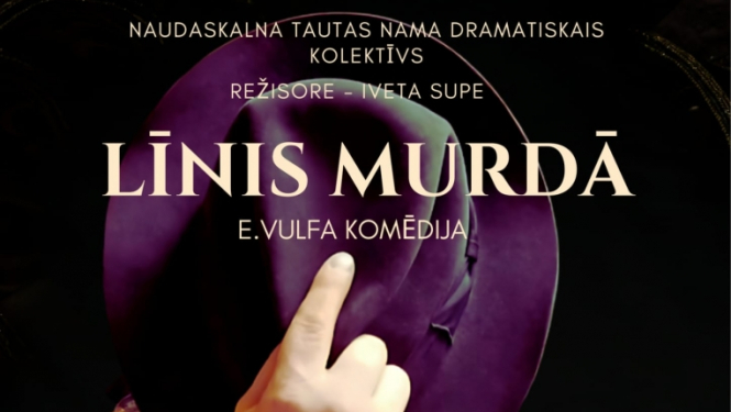 AFIŠA_Naudaskalna dramatiskā kolektīva izrāde ''Līnis murdā''