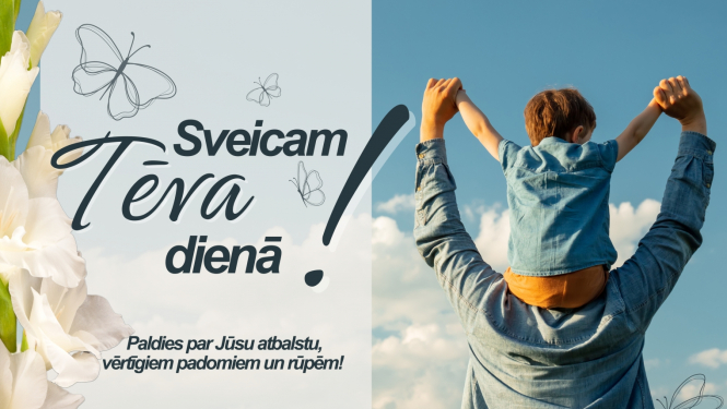 Lai mīlestības pilna Tēva diena katrās mājās!