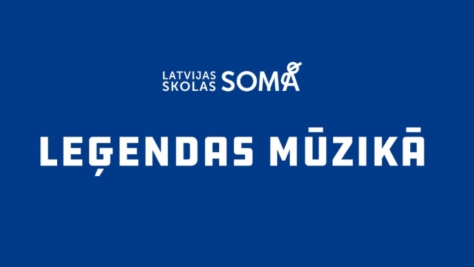 Attēlā redzams logotips ar uzrakstu “LATVIJAS SKOLAS SOMA” un uzraksts Leģendas mūzikā uz zila fona.