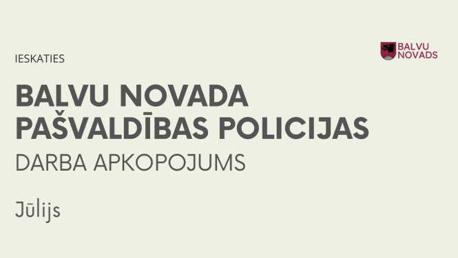 Balvu novada pašvaldības policijas informatīvs virsraksta attēls par darba datiem no 1. līdz 31. jūlijam. Augšējā labajā stūrī redzams Balvu novada ģerbonis un logotips.