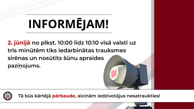 Informatīvs plakāts: INFORMĒJAM! 2. jūnijā no plkst. 10:00 līdz 10:10 visā valstī uz trīs minūtēm tiks iedarbinātas trauksmes sirēnas un nosūtīts šūnu apraides paziņojums. Tā būs kārtējā pārbaude, aicinām iedzīvotājus nesatraukties! Attēlā redzama trauksmes sirēna un VUGD logotips.