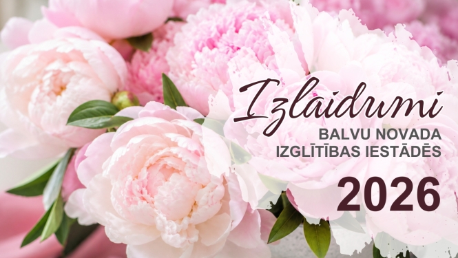 Attēlā redzamas gaiši rozā peonijas. Teksts vēsta par izlaidumiem Balvu novada izglītības iestādēs 2026. gadā