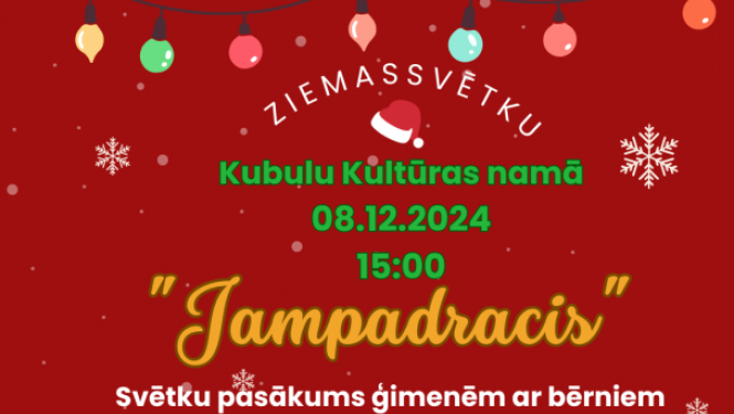 Afiša -  svētku pasākums ģimenēm ar bērniem ''Ziemassvētku jampadracis''