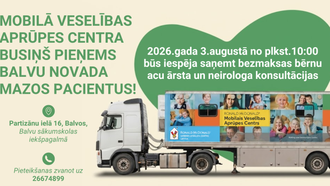 Informatīvs paziņojums par Ronald McDonald Mobilā veselības aprūpes centra busiņa vizīti Balvos 2026. gada 3. augustā. Plakātā redzams balts kravas auto ar bērnu attēliem uz sāniem, informācija par bezmaksas bērnu acu ārsta un neirologa konsultācijām, norises vieta Balvu sākumskolas iekšpagalmā un pieteikšanās tālrunis.