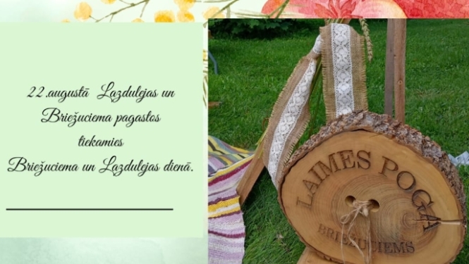 Attēlā redzams pasākuma plakāts, kas aicina uz Briežuciema un Lazdulejas dienu 22. augustā. Plakātā ir ziedu dekoratīvs fons un fotogrāfija ar koka pulksteni, uz kura rakstīts "Laimes pulkstenis". Tajā norādīta dienas programma: izstādes atklāšana, tikšanās un sarunas, aktivitātes bērniem, tirdziņš, koncerts, dejas un citi svētku pasākumi. Apakšā redzams Balvu novada logotips un norāde, ka pasākuma laikā notiks fotografēšana un filmēšana publicitātes vajadzībām.
