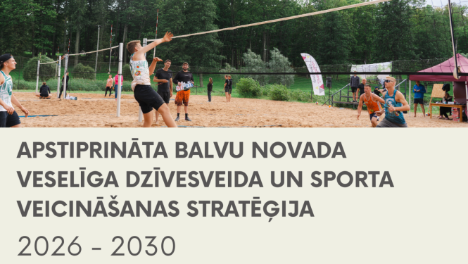 Balvu novada informatīvais attēls "APSTIPRINĀTA BALVU NOVADA VESELĪGA DZĪVESVEIDA UN SPORTA VEICINĀŠANAS STRATĒĢIJA 2026 - 2030". Augšējā daļā redzama fotogrāfija ar pludmales volejbola sacensībām brīvā dabā smilšu laukumos.
