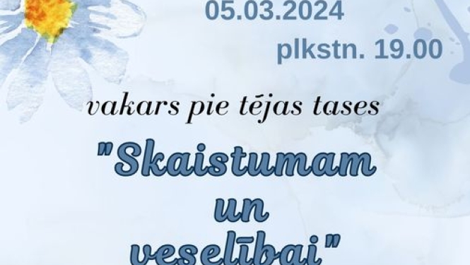 tējas vakars Naudaskalnā 05.03.2024.