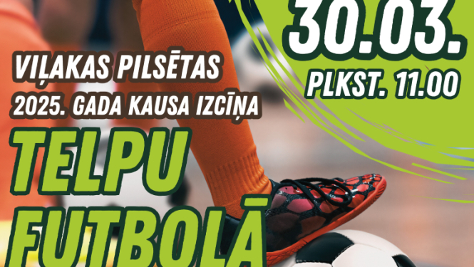 Norisināsies Viļakas pilsētas 2025.gada kausa izcīņa telpu futbolā