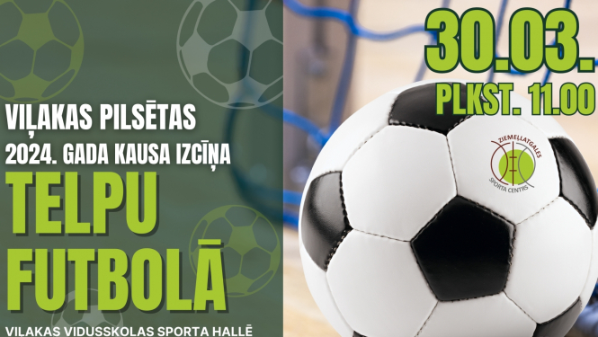AFIŠA_Viļakas pilsētas 2024. gada kausa izcīņa telpu futbolā