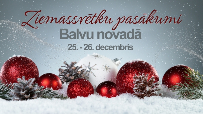Ziemassvētku pasākumi Balvu novadā 25. - 26. decembris