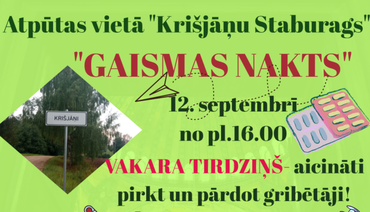 Attēlā redzama koša reklāmas afiša pasākumam "Gaismas nakts", kas notiks atpūtas vietā "Krišjāņu Staburags". Afišā redzamas arī fotogrāfijas ar Krišjāņu vietu un "Krišjāņu Staburagu", kā arī ilustrācijas – ārsts, termometrs, šļirce, zāļu blisteris un atrašanās vietas simboli.