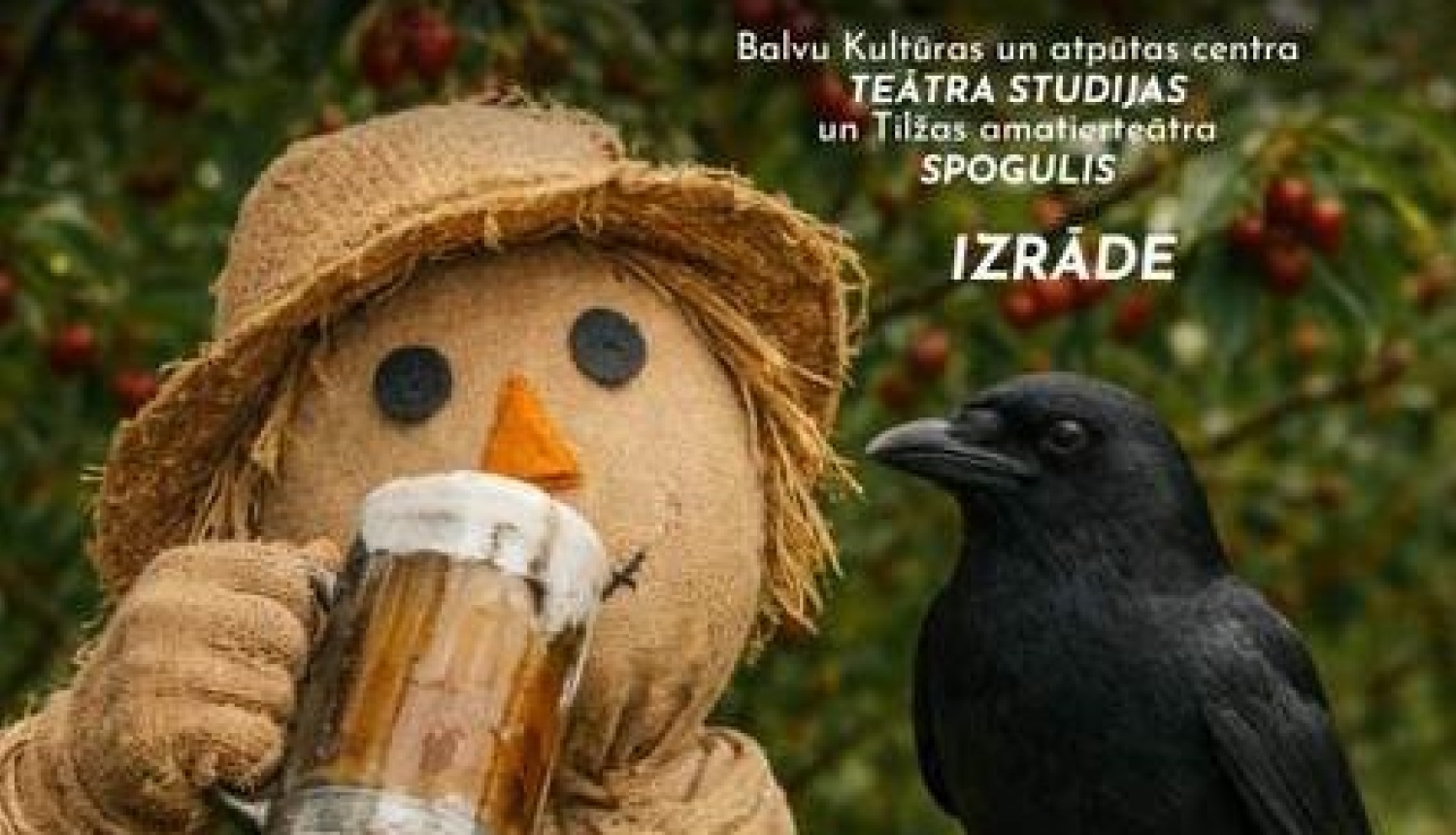 Attēlā redzama teātra izrādes reklāmas afiša. Centrā ir salmu cilvēks (biedēklis) ar cepuri, kurš rokā tur alus kausu, bet uz viņa pleca sēž melna vārna. Zemāk redzams izrādes nosaukums “Dzires Čiruļos (Ļaunais gars)” pēc R. Blaumaņa darba.