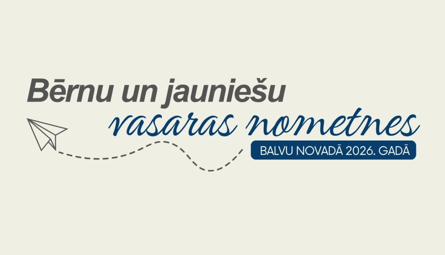Uz gaiša fona redzams teksts: Bērnu un jauniešu vasaras nometnes Balvu novadā 2026. gadā