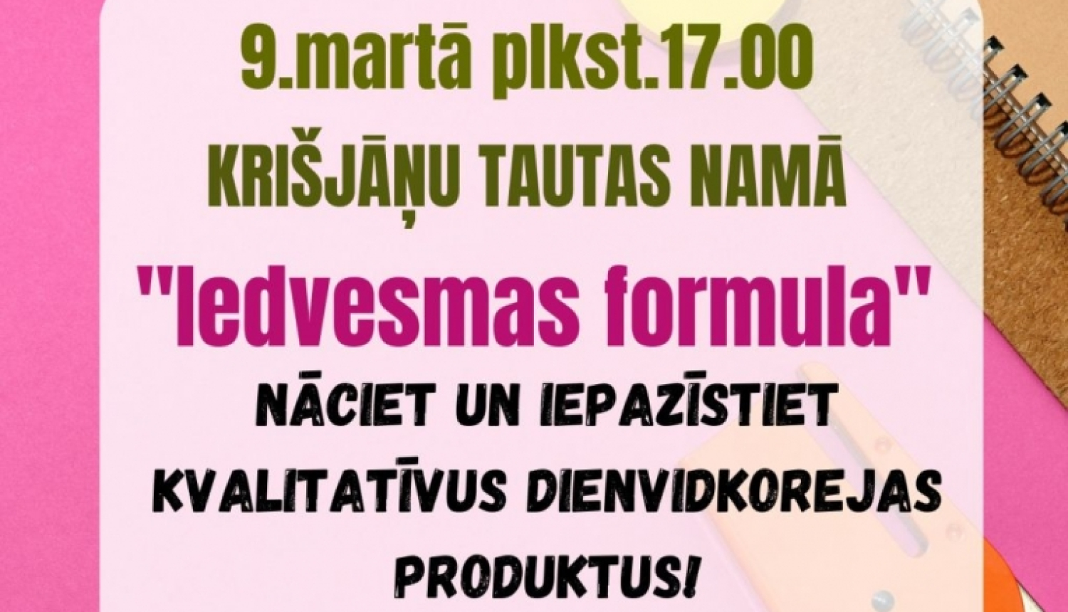 "Iedvesmas formula" Krišjāņu Tautas namā