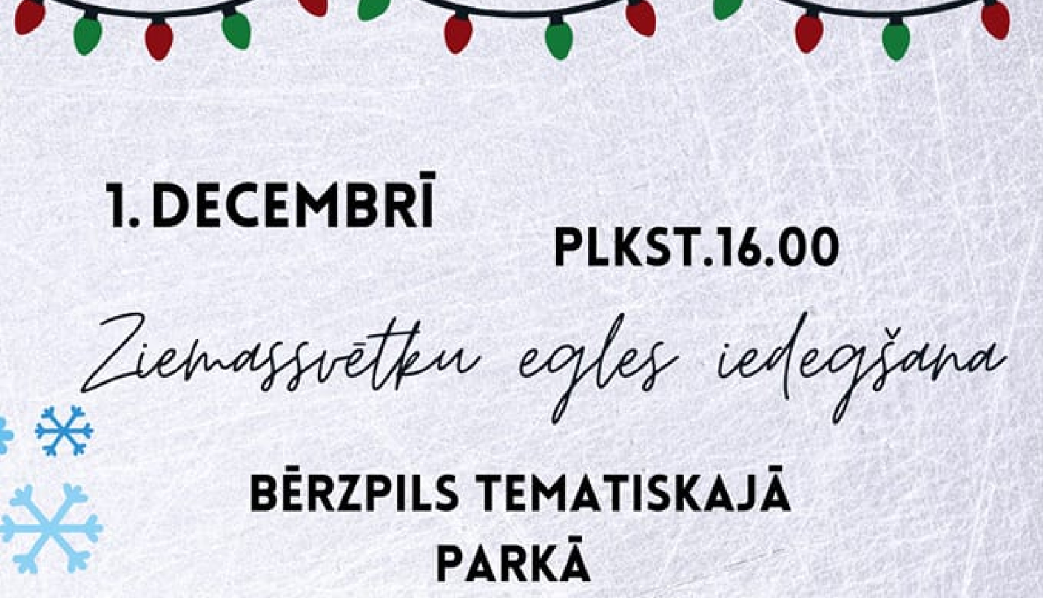 Afiša - 1. decembrī plkst. 16.00 Bērzpils aktīvās atpūtas ainaviski tematiskajā parkā Ziemassvētku egles iedegšana. 