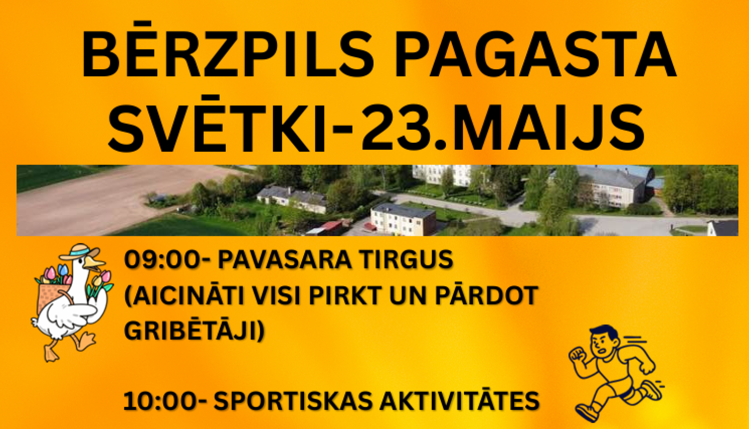 Koši dzeltens afišas plakāts par Bērzpils pagasta svētki. Augšpusē lieliem melniem burtiem rakstīts pasākuma nosaukums un datums. Vidū redzama neliela Bērzpils panorāmas fotogrāfija. Plakātā uzskaitīta dienas programma: pavasara tirgus, sportiskas aktivitātes, svētku cienasts un vakara koncerts ar Edvards Strazdiņš. Apkārt izvietotas rotaļīgas ilustrācijas — zoss ar tirgus grozu, skrienoša figūra, bļoda ar putru, piepūšamā atrakcija un popkorna zīmējumi. Apakšā zaļā laukā norādītas koncerta ieejas cenas.