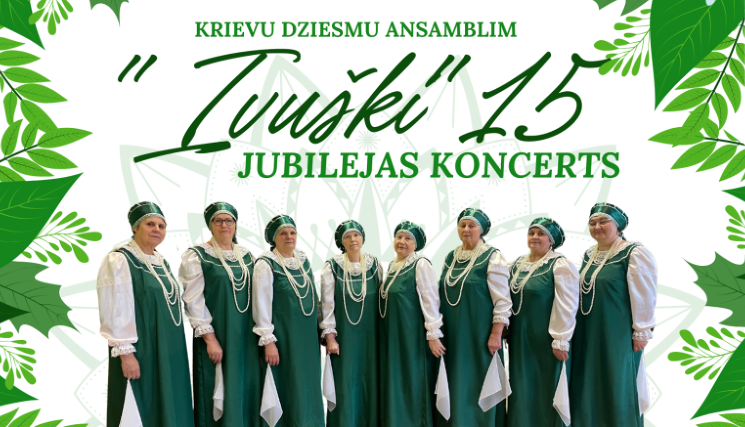AFIŠA_Krievu dziesmu ansambļa ''Ivuški'' 15 gadu jubilejas koncerts