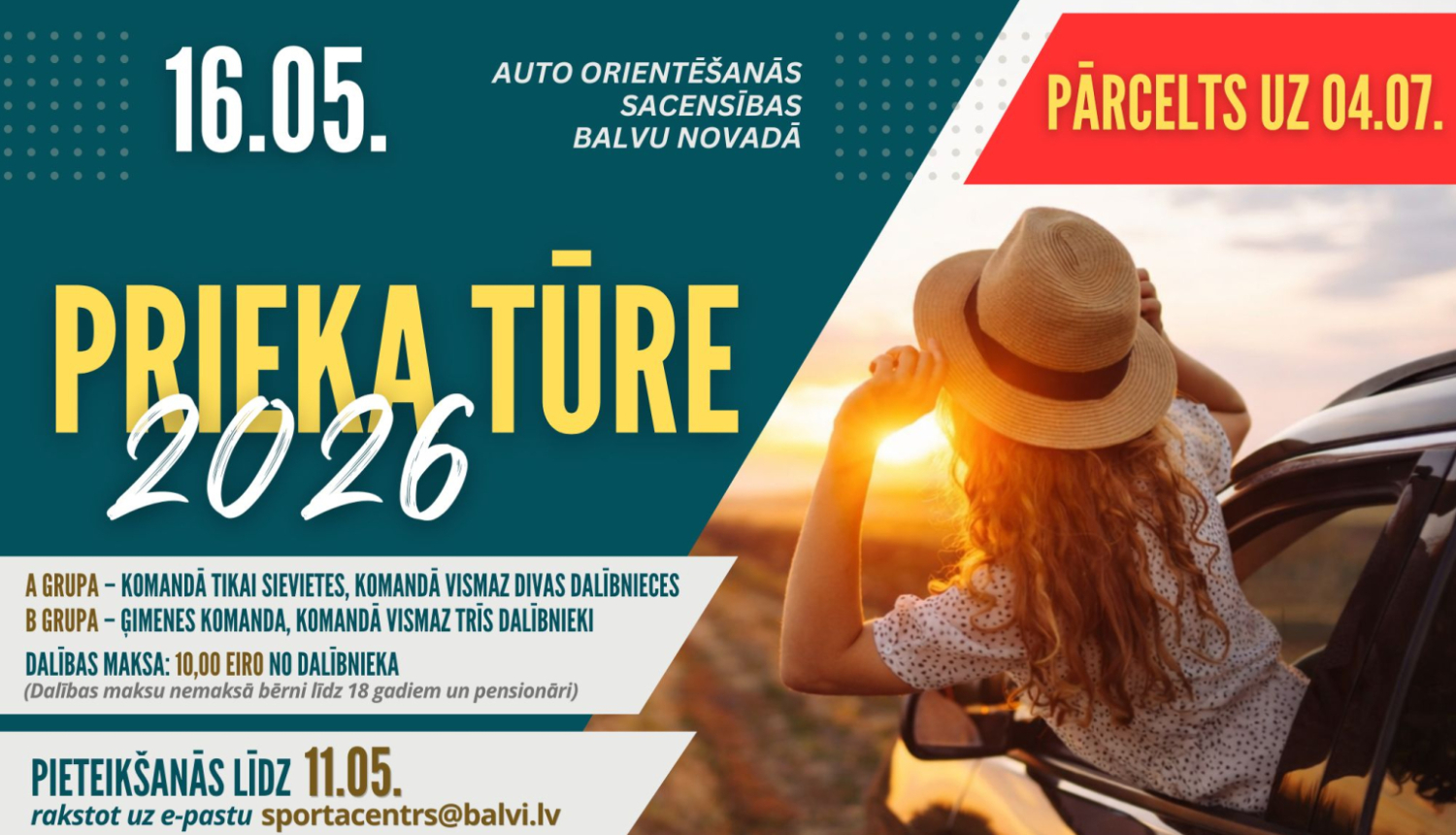 Krāsains plakāts par auto orientēšanās sacensībām “Prieka tūre 2026”, kas notiks 16. maijā Balvu novadā.  Kreisajā pusē uz tumši zaļa fona ir lieliem burtiem rakstīts pasākuma nosaukums, datums un informācija par dalību, pieteikšanos līdz 11. maijam un kontaktiem.  Labajā pusē redzama vasarīga fotogrāfija: meitene ar salmu cepuri izliekusies pa automašīnas logu un raugās saulrietā, radot brīvības un piedzīvojuma noskaņu.