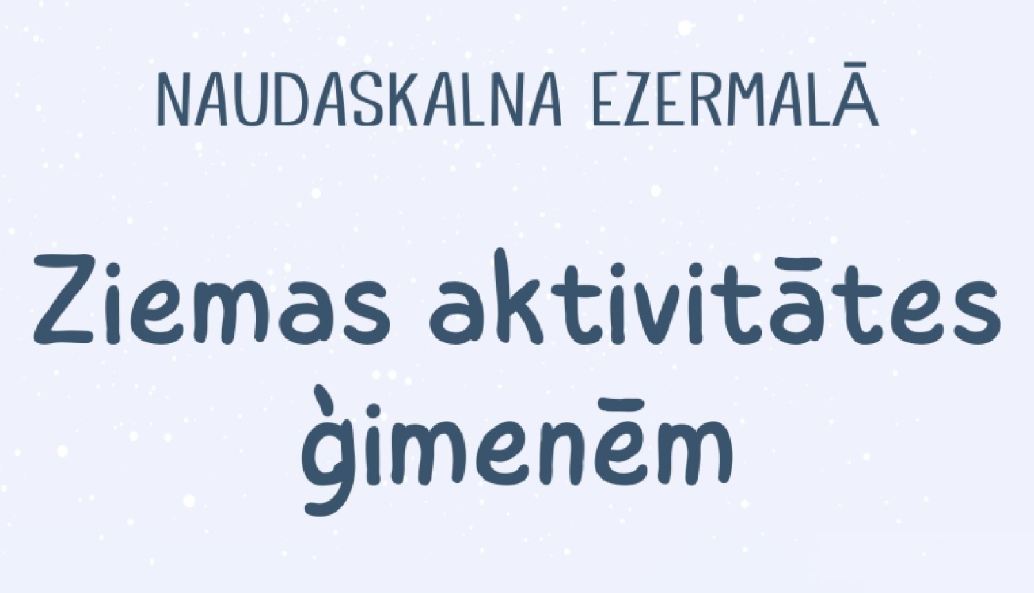 AFIŠA_Ziemas aktivitātes ģimenēm