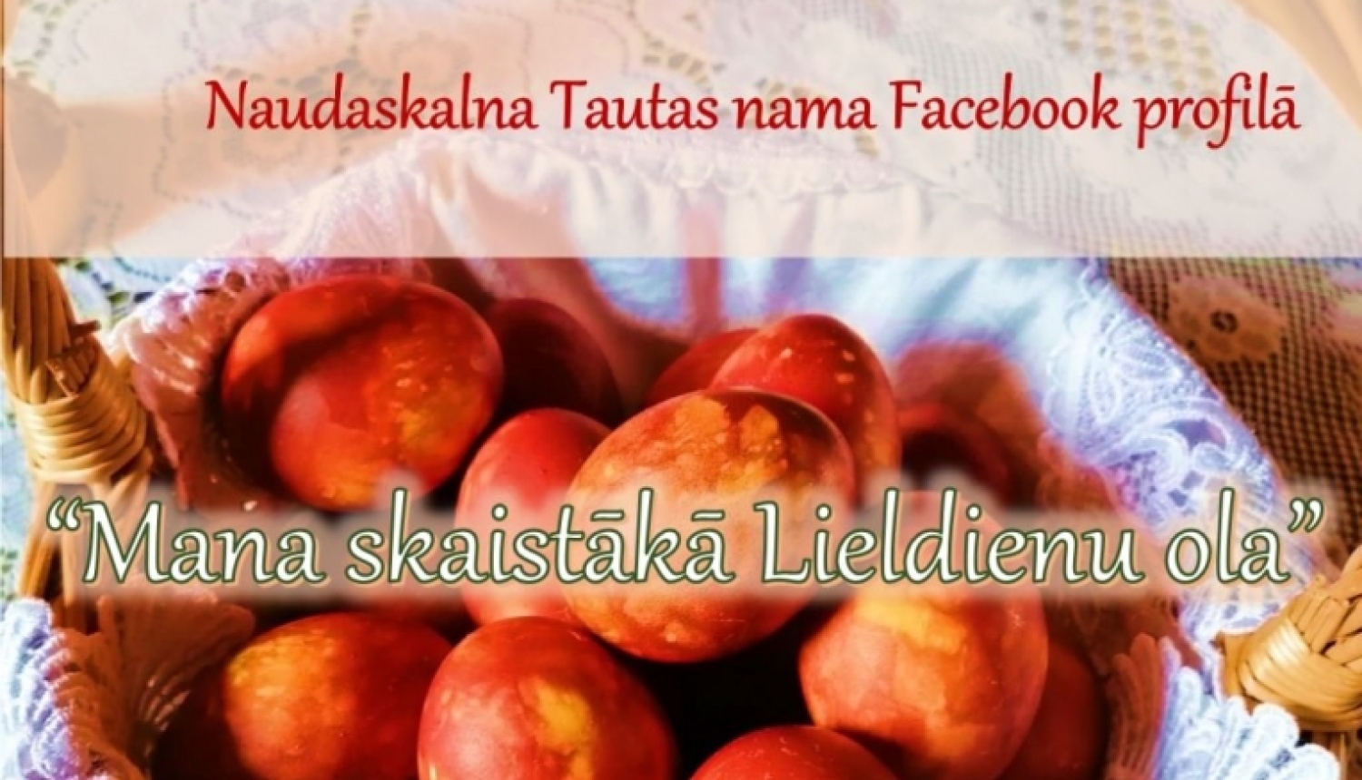 Konkurss "Mana skaistākā Lieldienu ola"