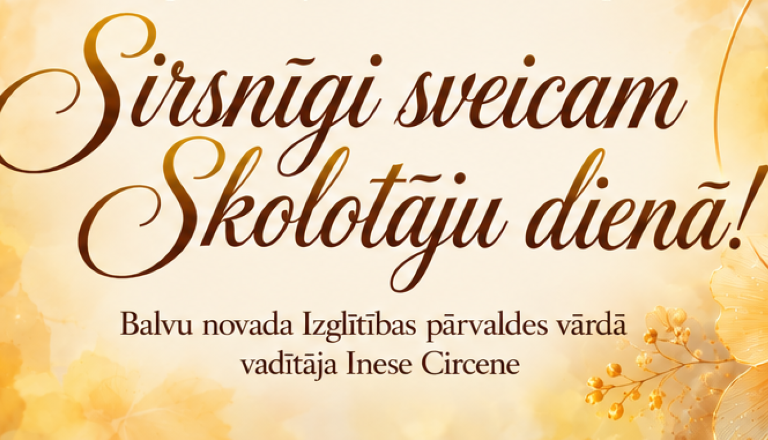Balvu novada Izglītības pārvaldes apsveikums Skolotāju dienā.
