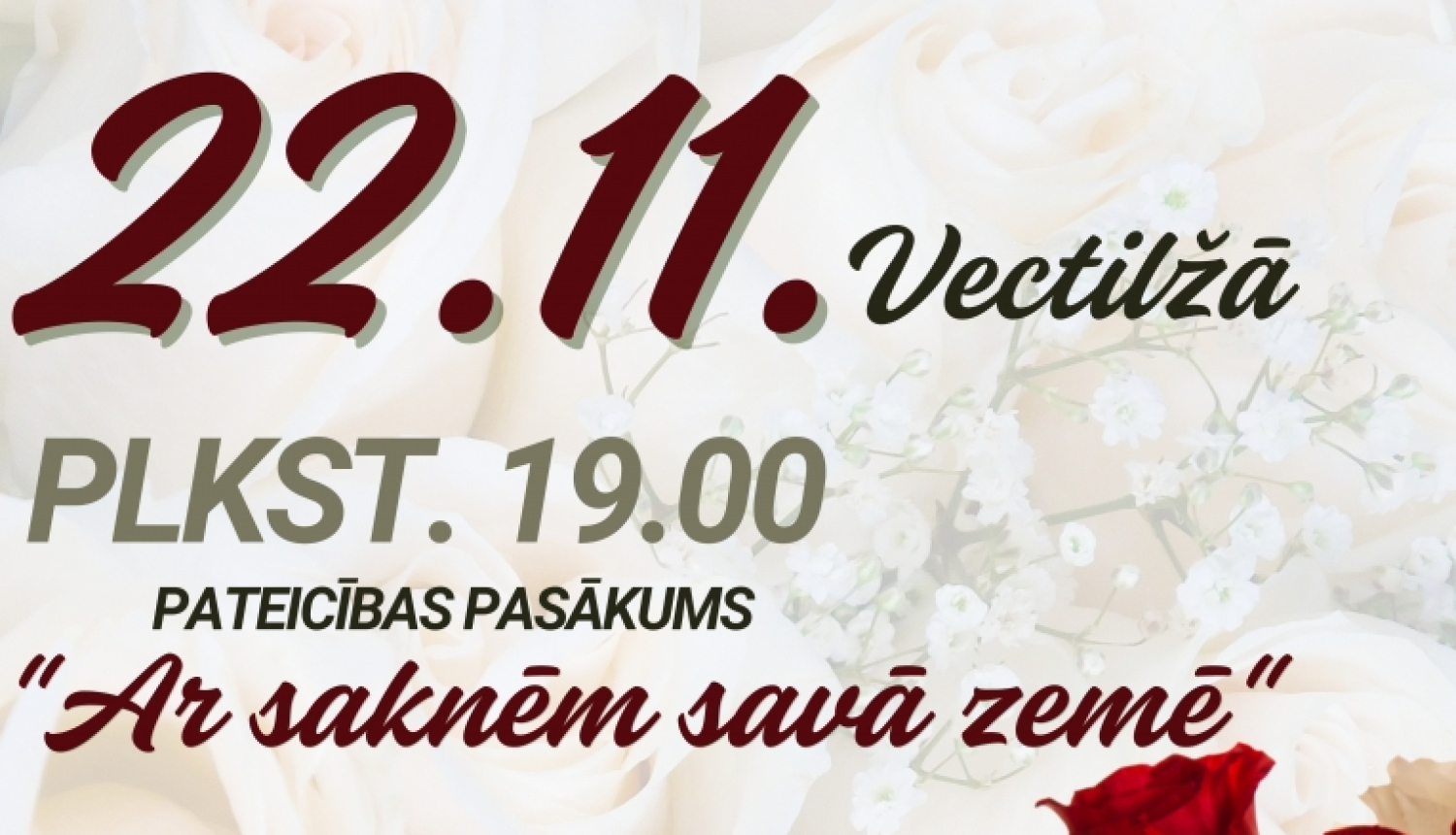 Afiša - 22. novembrī plkst. 19.00 Vectilžā pateicības pasākums ''Ar saknēm savā zemē'' 
