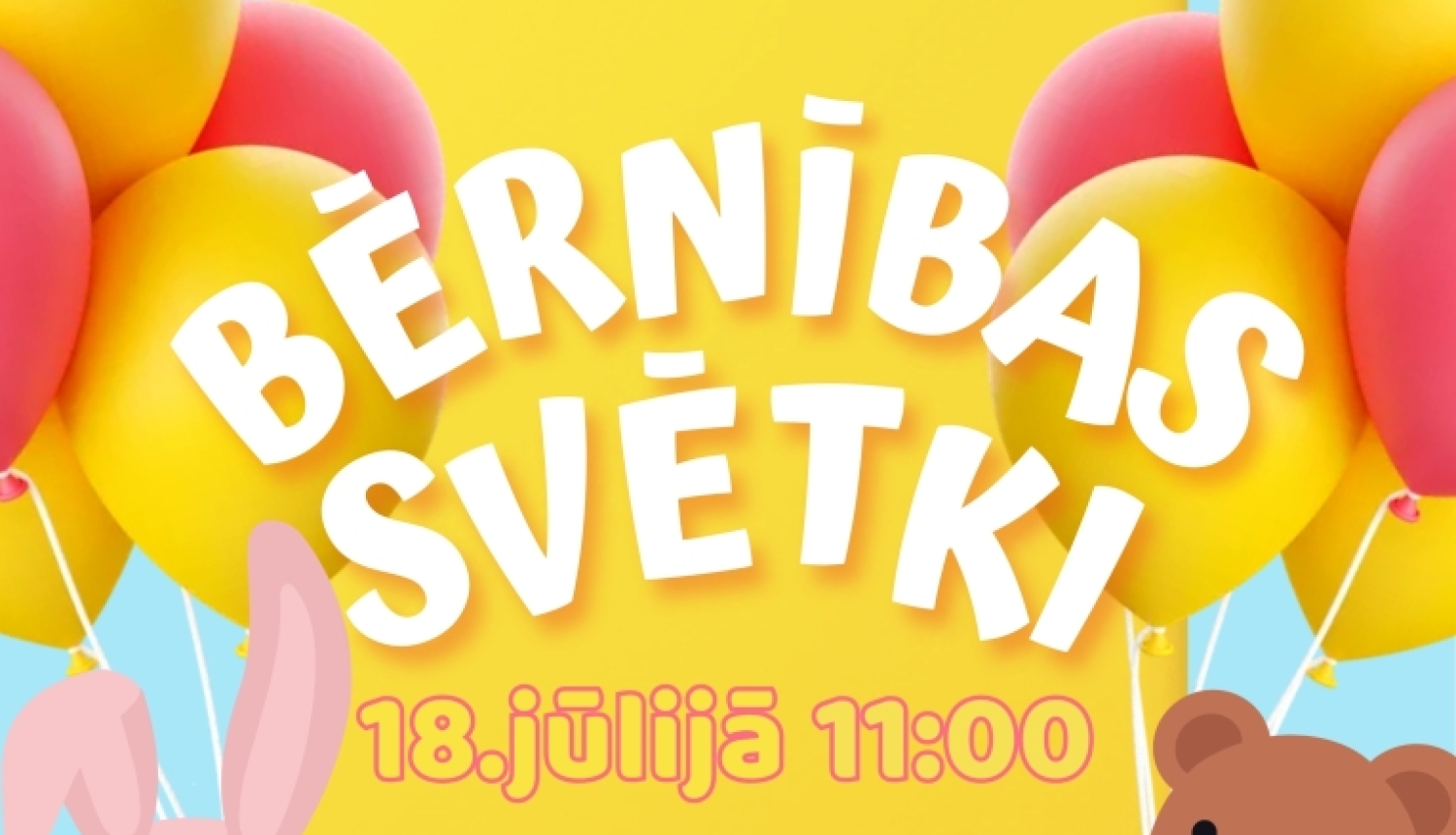 Attēlā redzams krāsains plakāts Bērnības svētkiem, Lāča dārzā - dzelteni un rozā baloni, dzeltena pīlēna ilustrācija augšpusē, rozā zaķītis un brūns lācītis apakšā, krāsaini trijstūru karodziņi fonā.