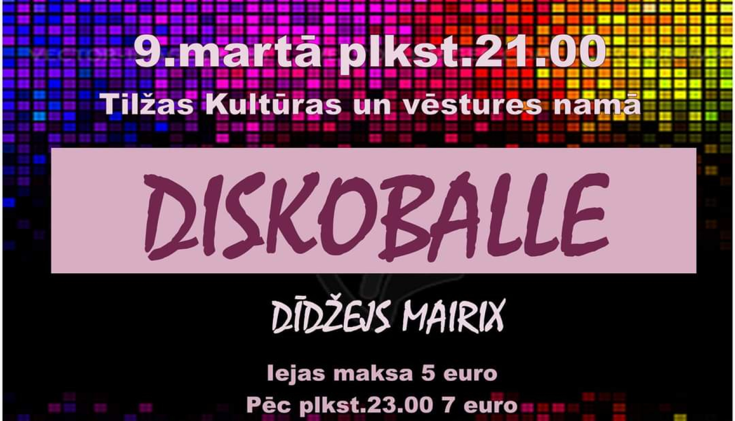 Diskotēka Tilžā 09.03.2024