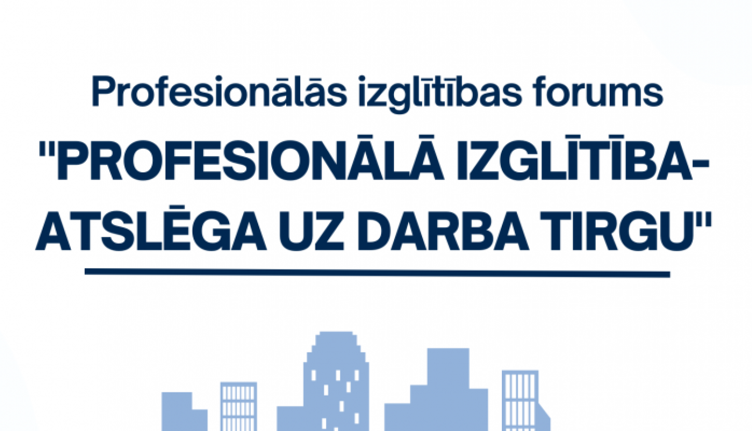 AFIŠA_Izglītības forums "Profesionālā izglītība - atslēga uz darba tirgu"